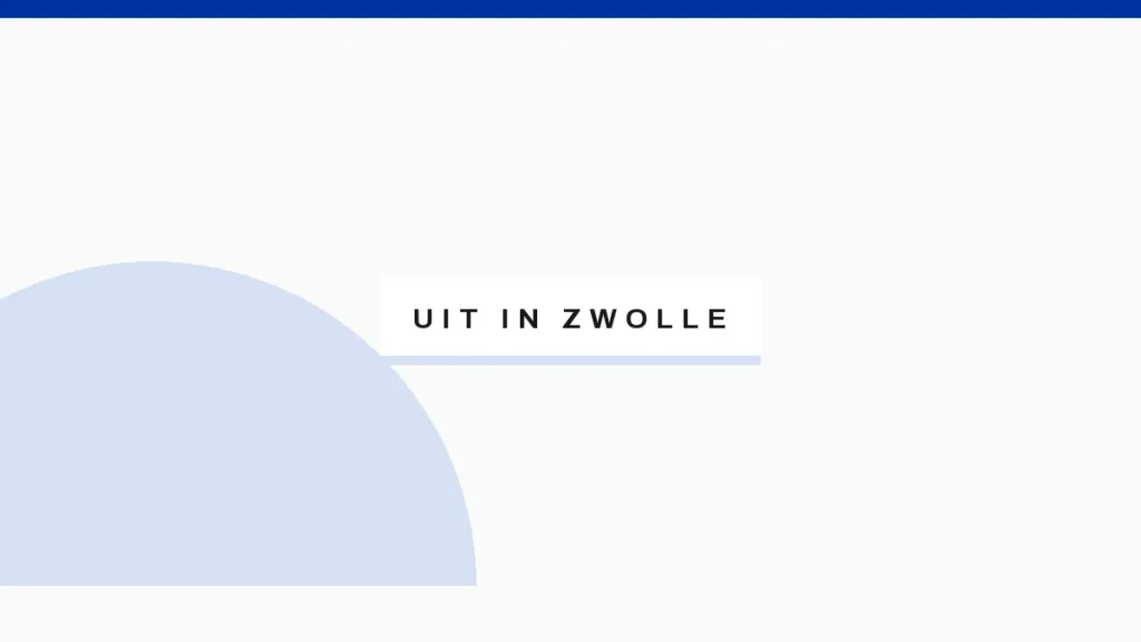 Uit in Zwolle